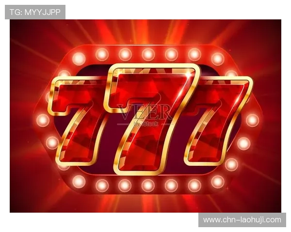 探索老虎机中777大奖的由来以及它为何成为玩家的梦想目标